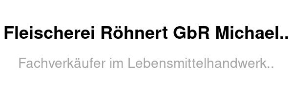Fleischerei Röhnert GbR Michael & Mathias Röhnert /